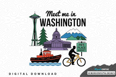 Meet me in washington sublimation png design Sublimation Regulrcrative 
