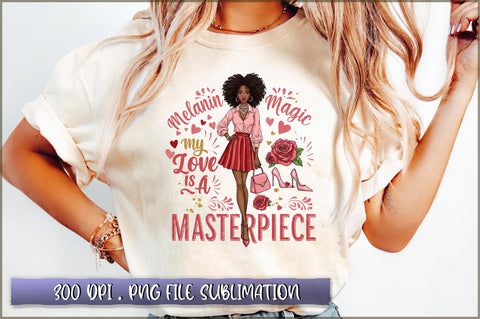 Melanin magic my love is a masterpiece Sublimation Sublimation Shetara Begum 