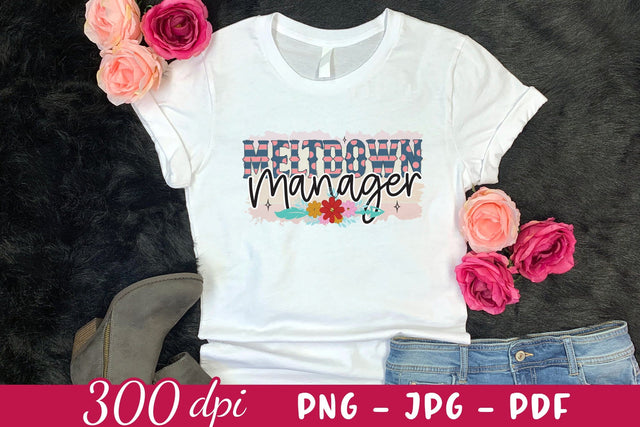 Meltdown Manager - Mother's Day Sublimation Sublimation CraftLabSVG 