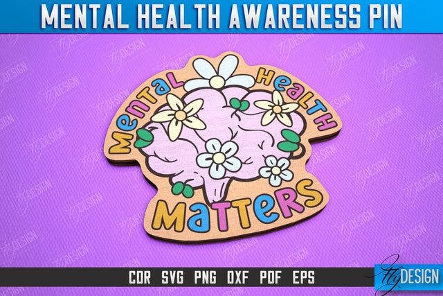Mental Health Awareness Pin | Pin Brooch | Self Care | Clothing Accessory | CNC File SVG Fly Design 