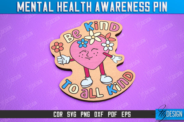 Mental Health Awareness Pin | Pin Brooch | Self Care | Clothing Accessory | CNC File SVG Fly Design 