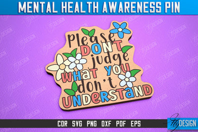 Mental Health Awareness Pin | Pin Brooch | Self Care | Clothing Accessory | CNC File SVG Fly Design 