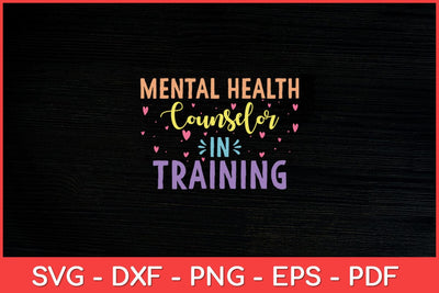 Mental Health Counselor In Training Mental Health Counselor Svg File SVG artprintfile 