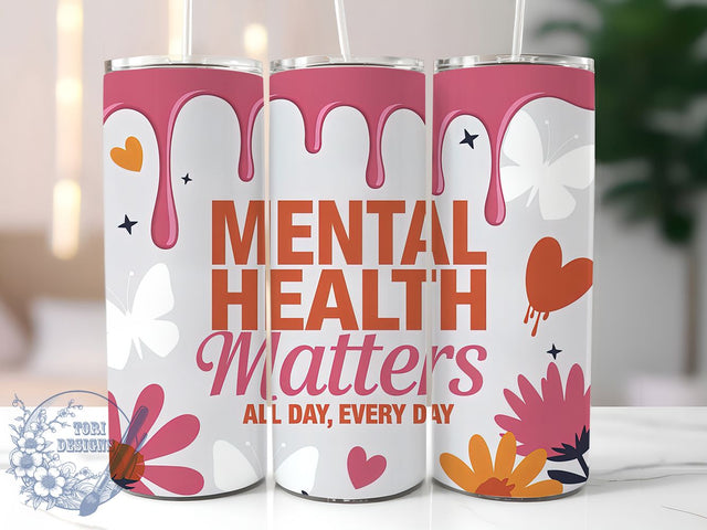 Mental Health Inspirational Quote Tumbler, Positive Quote Cup, Inspirational Wrap Design, Self Care Drinkware, Uplifting Sublimation Wrap, Motivational Tumbler Gift, Wellness Support Cup Sublimation ToriDesigns 