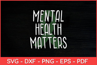 Mental Health Matters Awareness Month Svg Design SVG artprintfile 