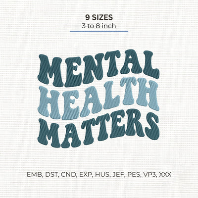 Mental Health Matters Embroidery Design – Mental Health Awareness Inspirational Quote Machine Embroidery File Embroidery/Applique DESIGNS PatternFeed8 