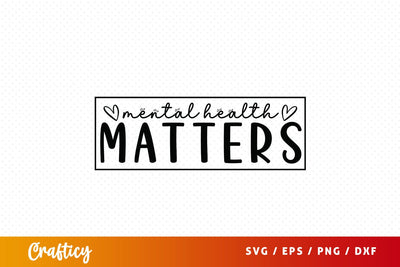Mental health matters svg Design SVG Designangry 
