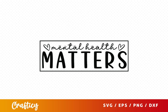 Mental health matters svg Design SVG Designangry 
