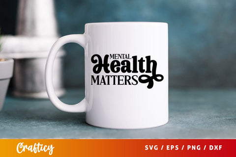 Mental health matters SVG Design SVG Designangry 