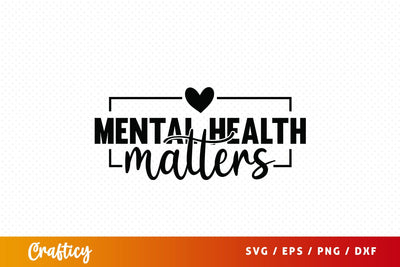 Mental health matters svg Design SVG Designangry 