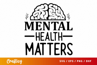 Mental health matters SVG Design SVG Designangry 