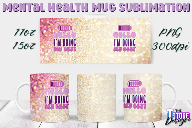 Mental Health Mug PNG Sublimation | Coffee 11 Oz | 15 Oz Mug Sublimation v.1 Sublimation The T Store Design 