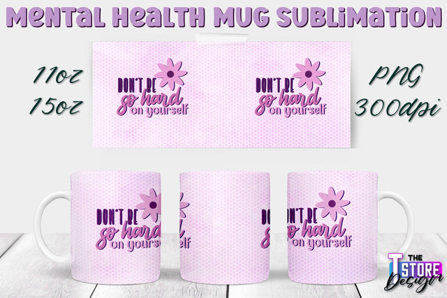 Mental Health Mug PNG Sublimation | Coffee 11 Oz | 15 Oz Mug Sublimation v.1 Sublimation The T Store Design 