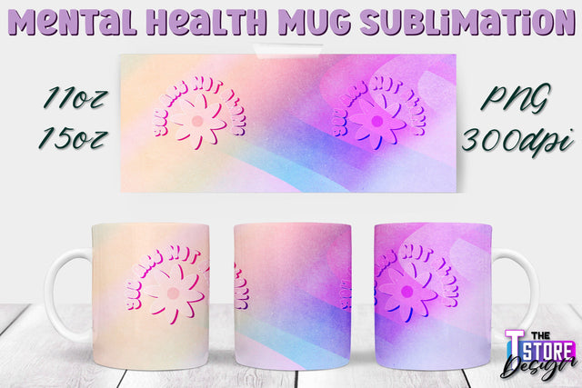 Mental Health Mug PNG Sublimation | Coffee 11 Oz | 15 Oz Mug Sublimation v.1 Sublimation The T Store Design 