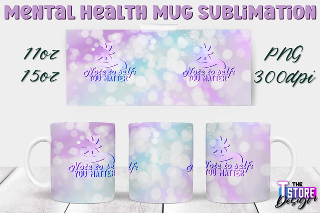 Mental Health Mug PNG Sublimation | Coffee 11 Oz | 15 Oz Mug Sublimation v.2 Sublimation The T Store Design 