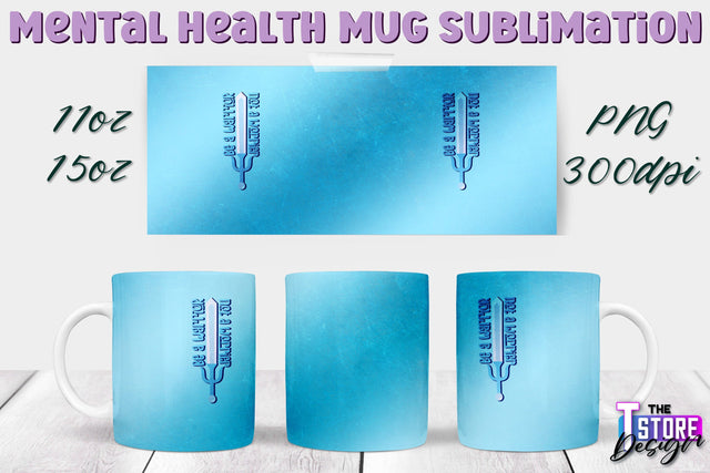 Mental Health Mug PNG Sublimation | Coffee 11 Oz | 15 Oz Mug Sublimation v.2 Sublimation The T Store Design 