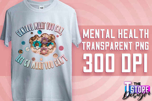 Mental Health Sublimation | Motivational Quotes PNG | PNG File v.1 Sublimation The T Store Design 