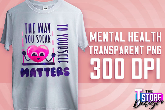 Mental Health Sublimation | Motivational Quotes PNG | PNG File v.1 Sublimation The T Store Design 