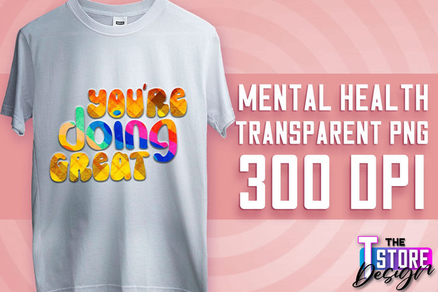 Mental Health Sublimation | Motivational Quotes PNG | PNG File v.1 Sublimation The T Store Design 