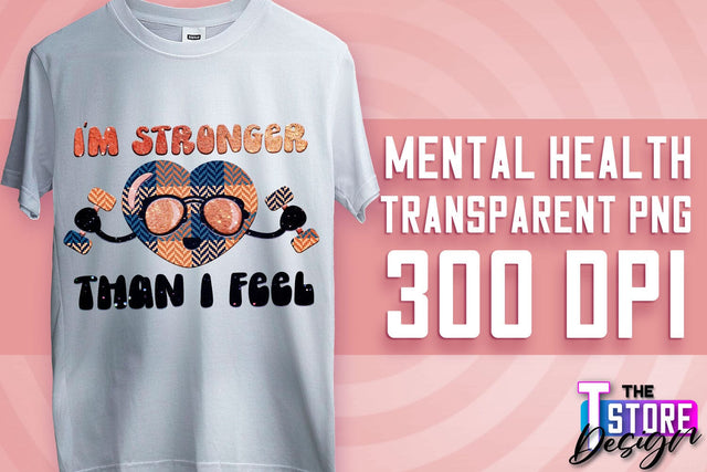 Mental Health Sublimation | Motivational Quotes PNG | PNG File v.1 Sublimation The T Store Design 
