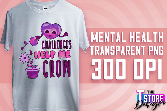 Mental Health Sublimation | Motivational Quotes PNG | PNG File v.1 Sublimation The T Store Design 