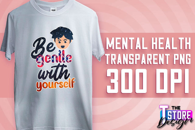 Mental Health Sublimation | Motivational Quotes PNG | PNG File v.1 Sublimation The T Store Design 