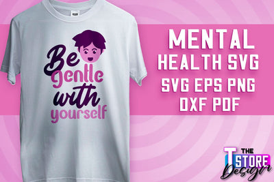 Mental Health SVG | Motivational Quotes Design | Funny SVG v.1 SVG The T Store Design 