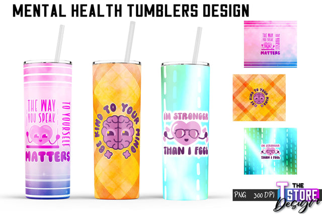 Mental Health Tumblers Wrap | PNG File | 300 DPI | Motivational Quotes PNG v.1 Sublimation The T Store Design 