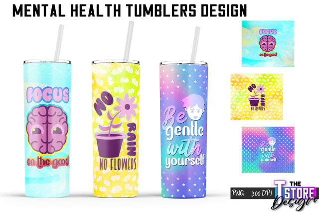 Mental Health Tumblers Wrap | PNG File | 300 DPI | Motivational Quotes PNG v.1 Sublimation The T Store Design 