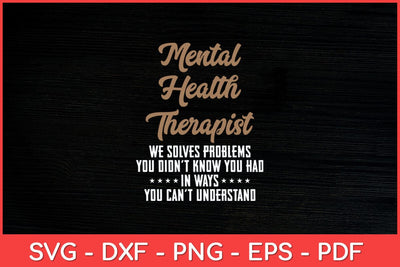 Mental Illness Health Counselor - Therapist Quote Svg Design SVG artprintfile 
