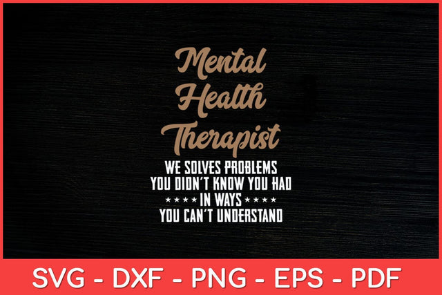 Mental Illness Health Counselor - Therapist Quote Svg Design SVG artprintfile 