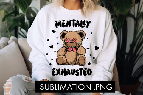 Mentally Exhausted PNG Sublimation Sublimation Freeling Design House 