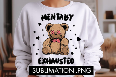 Mentally Exhausted PNG Sublimation Sublimation Freeling Design House 