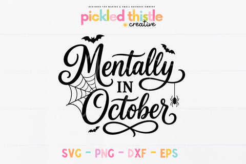 Mentally In October SVG, Funny Halloween Shirt Cut File SVG Pickled Thistle Creative 