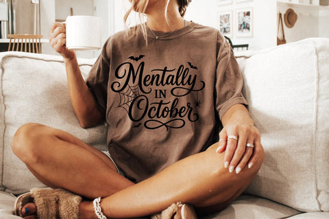Mentally In October SVG, Funny Halloween Shirt Cut File SVG Pickled Thistle Creative 