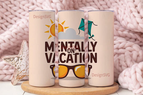 Mentally On Vacation 20oz Tumbler Sublimation DesignSVG 