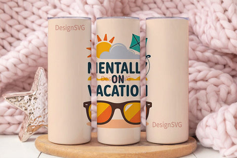 Mentally On Vacation 20oz Tumbler Sublimation DesignSVG 
