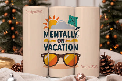Mentally On Vacation 20oz Tumbler Sublimation DesignSVG 