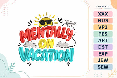 Mentally On Vacation Summer Quote Embroidery Design | Vacation Saying Embroidery/Applique DESIGNS sg embroidery 