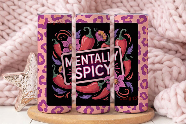 Mentally Spicy 20oz Tumbler Wrap Sublimation DesignSVG 