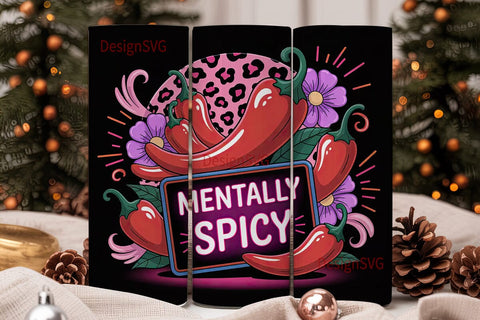 Mentally Spicy 20oz Tumbler Wrap Sublimation DesignSVG 