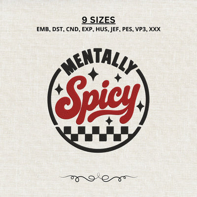 Mentally Spicy Embroidery Design – Funny Mental Health Quote Machine Embroidery File, Retro Spicy Saying Embroidery Embroidery/Applique DESIGNS PatternFeed8 