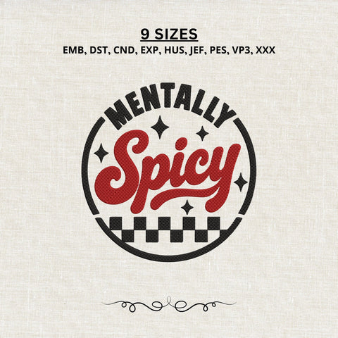 Mentally Spicy Embroidery Design – Funny Mental Health Quote Machine Embroidery File, Retro Spicy Saying Embroidery Embroidery/Applique DESIGNS PatternFeed8 