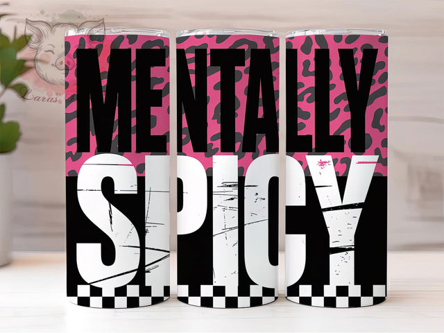 Mentally Spicy Sarcastic Quote Tumbler Wrap, Sublimation Design, Sarcastic Quote Wrap, Mental Health Humor, Mentally Spicy Design, 20Oz Tumbler, Digital Download Sublimation Lara' s Designs 