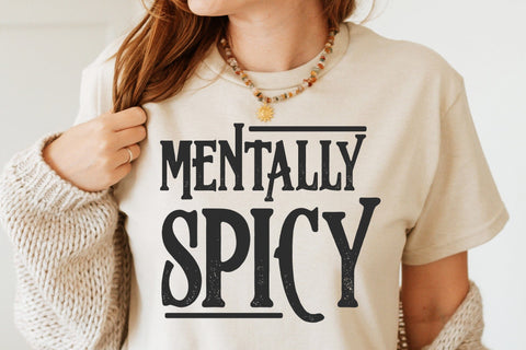 Mentally Spicy Snarky PNG svg Sarcastic Funny Mental health Svg SVG DesignDestine 