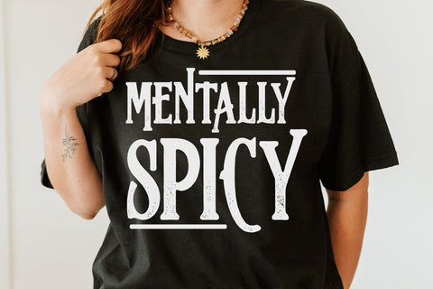 Mentally Spicy Snarky PNG svg Sarcastic Funny Mental health Svg SVG DesignDestine 