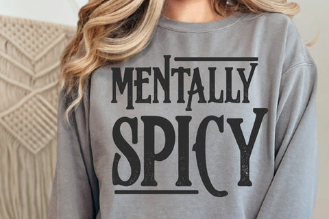 Mentally Spicy Snarky PNG svg Sarcastic Funny Mental health Svg SVG DesignDestine 