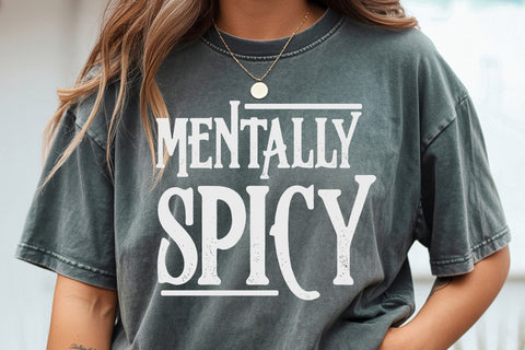 Mentally Spicy Snarky PNG svg Sarcastic Funny Mental health Svg SVG DesignDestine 