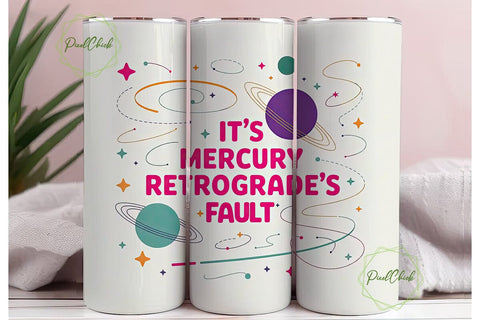 Mercury Retrograde Tumbler Wrap Sublimation PixelChick 