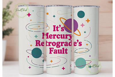 Mercury Retrograde Tumbler Wrap Sublimation PixelChick 